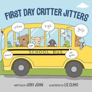 First Day Critter Jitters -- Jory John